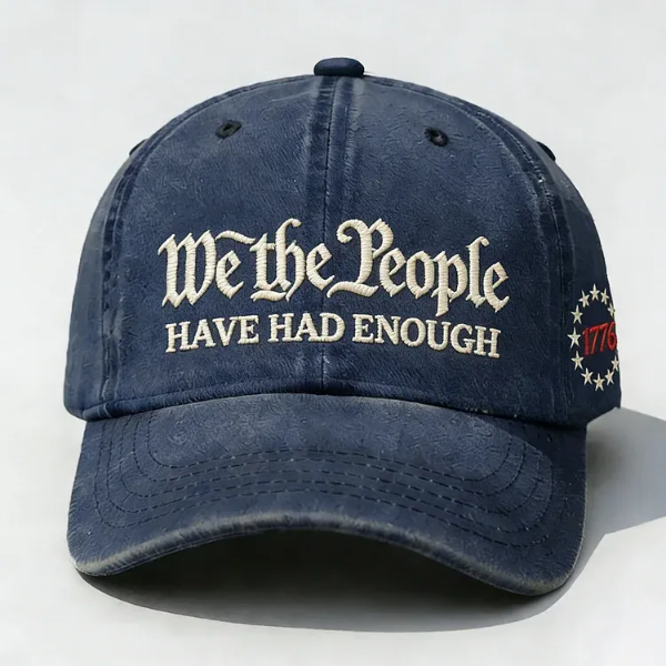 We The People Have Had Enough Embroidery Cap